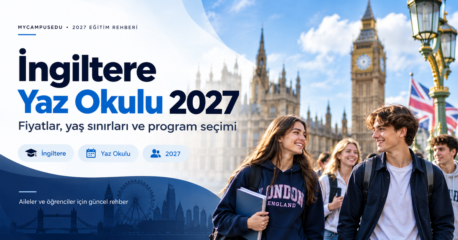 İngiltere Yaz Okulu 2027 rehberi: fiyatlar, yaş sınırları ve program seçimi
